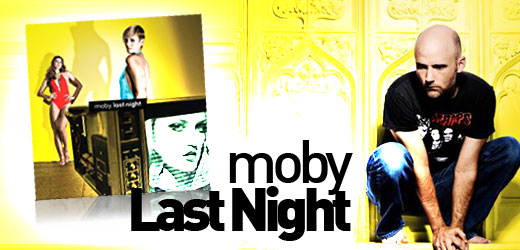 Moby Last Night